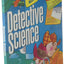 Detective Science: 40 Crime-Solving, Case-Breaking, Crook-Catching Activities for Kids