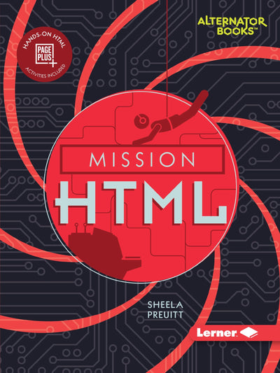 Mission HTML (Mission: Code (Alternator Books  ))