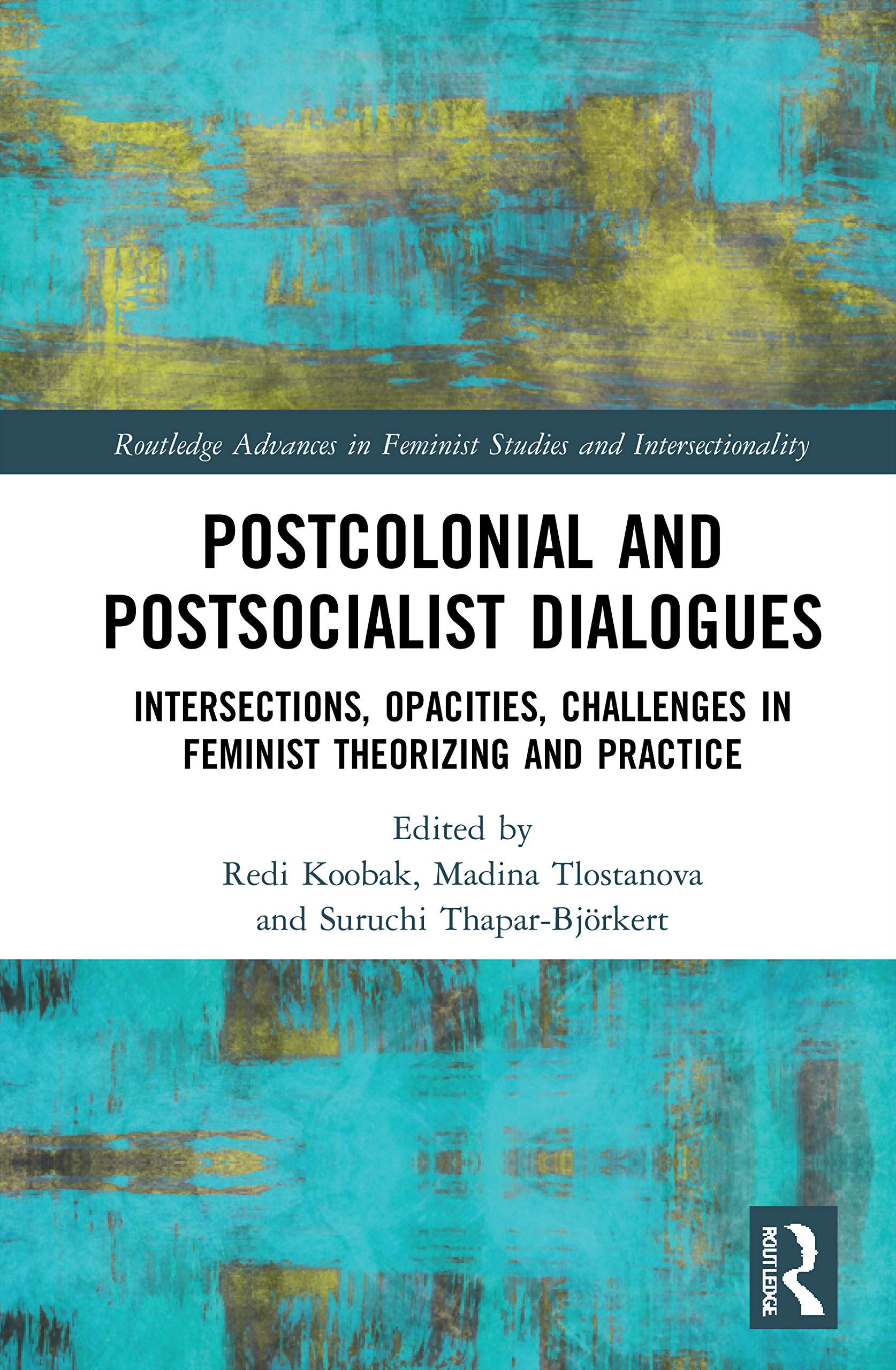 Postcolonial and Postsocialist Dialogues (Routledge Advances in Feminist Studies and Intersectionality)