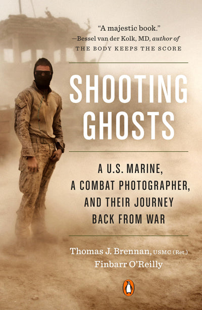 Shooting Ghosts: A U.S. Marine, a Combat Photographer, and Their Journey Back from War