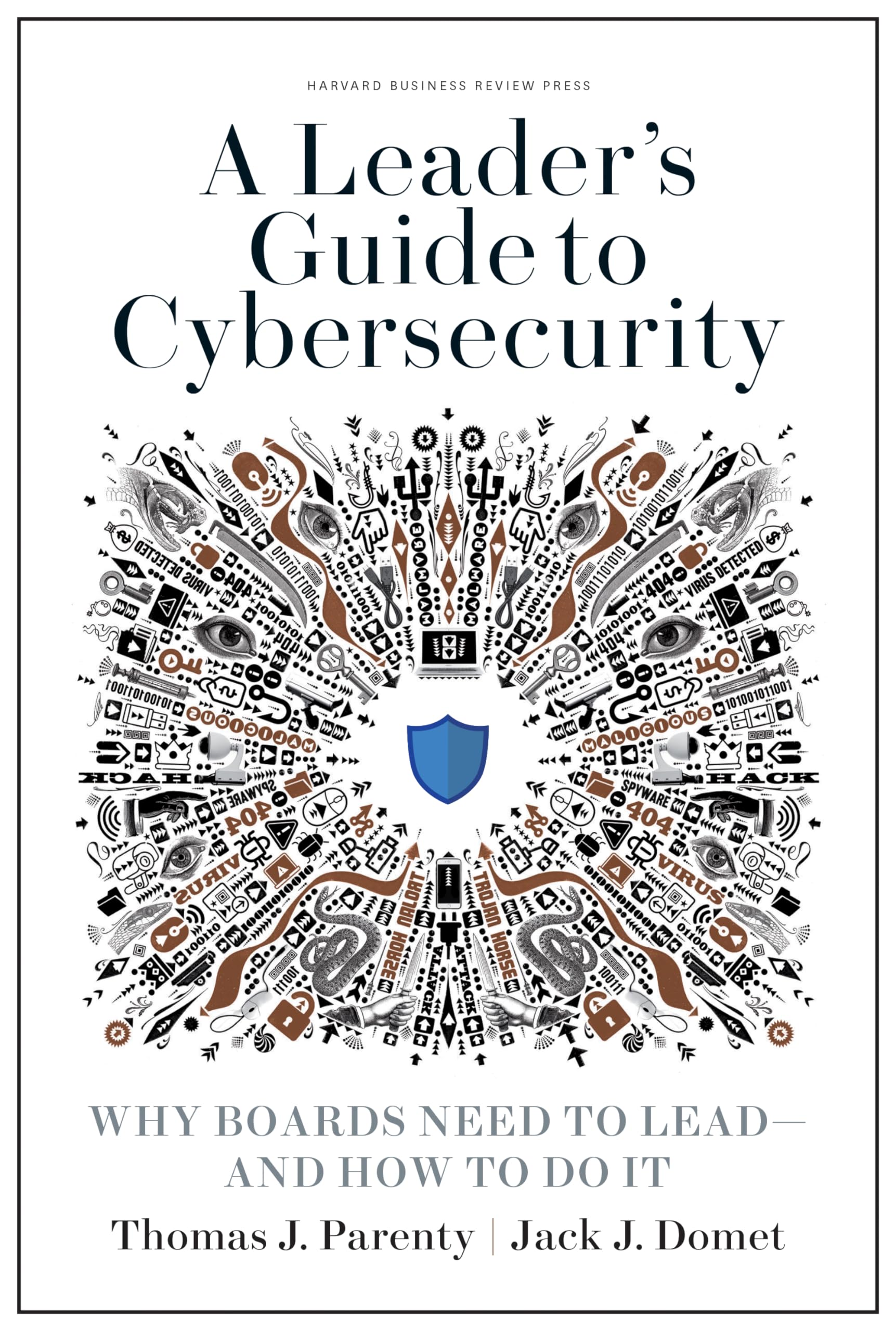 A Leader's Guide to Cybersecurity: Why Boards Need to Lead--and How to Do It