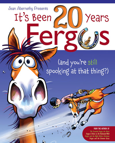 It's Been 20 Years, Fergus: ...And You're Still Spooking at that Thing?!