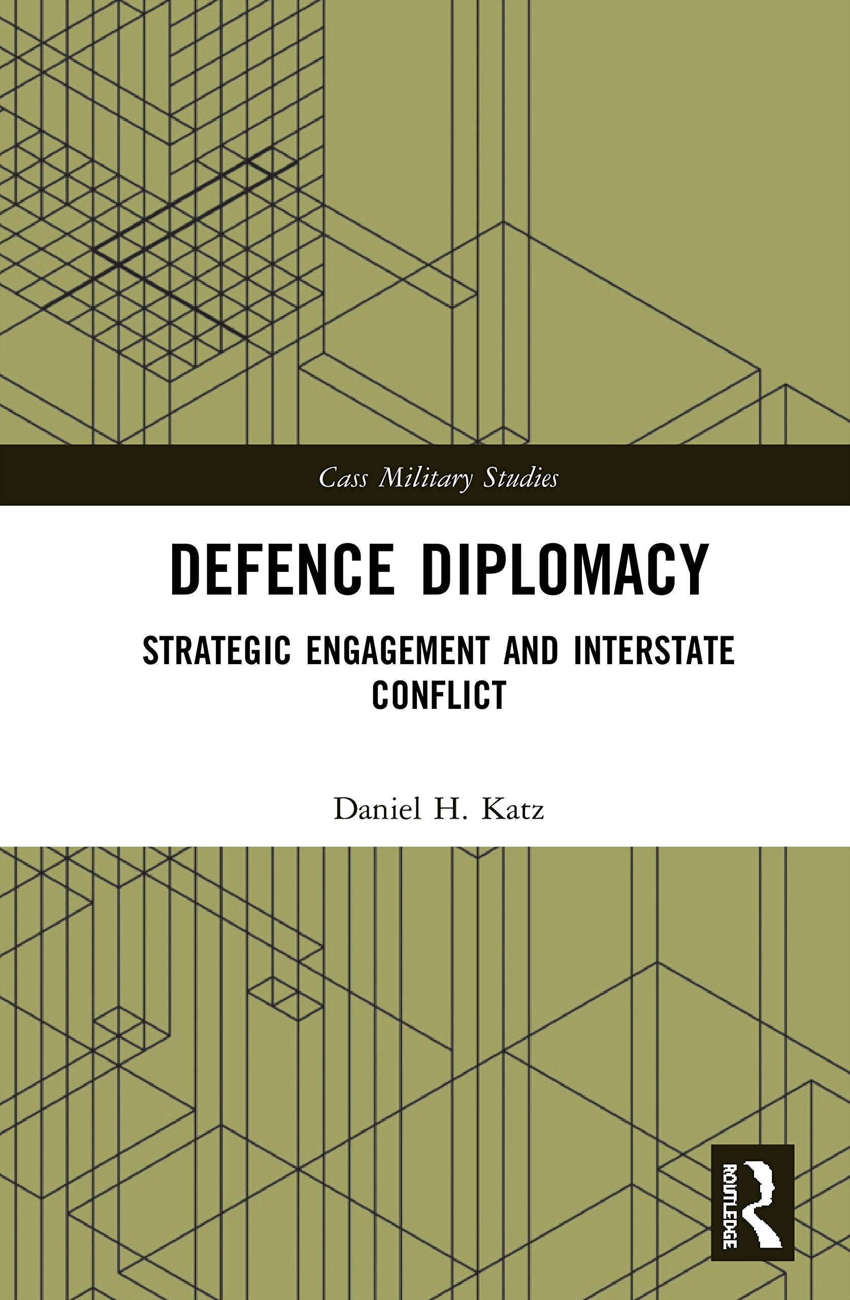 Defence Diplomacy (Cass Military Studies)
