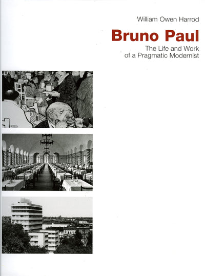 Bruno Paul: The Life and Work of a Pragmatic Modernist