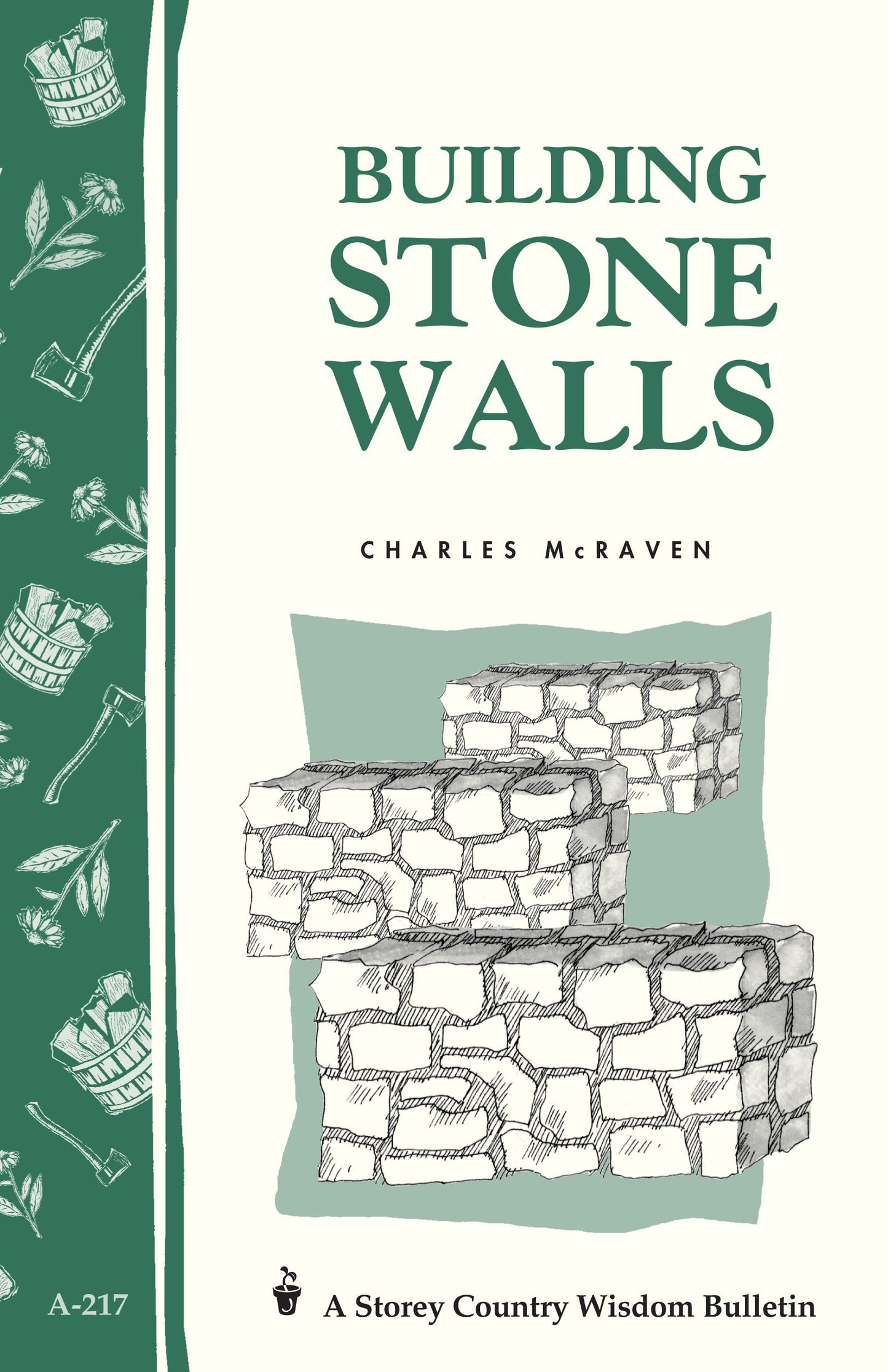 Building Stone Walls: Storey's Country Wisdom Bulletin A-217 (Storey Country Wisdom Bulletin)