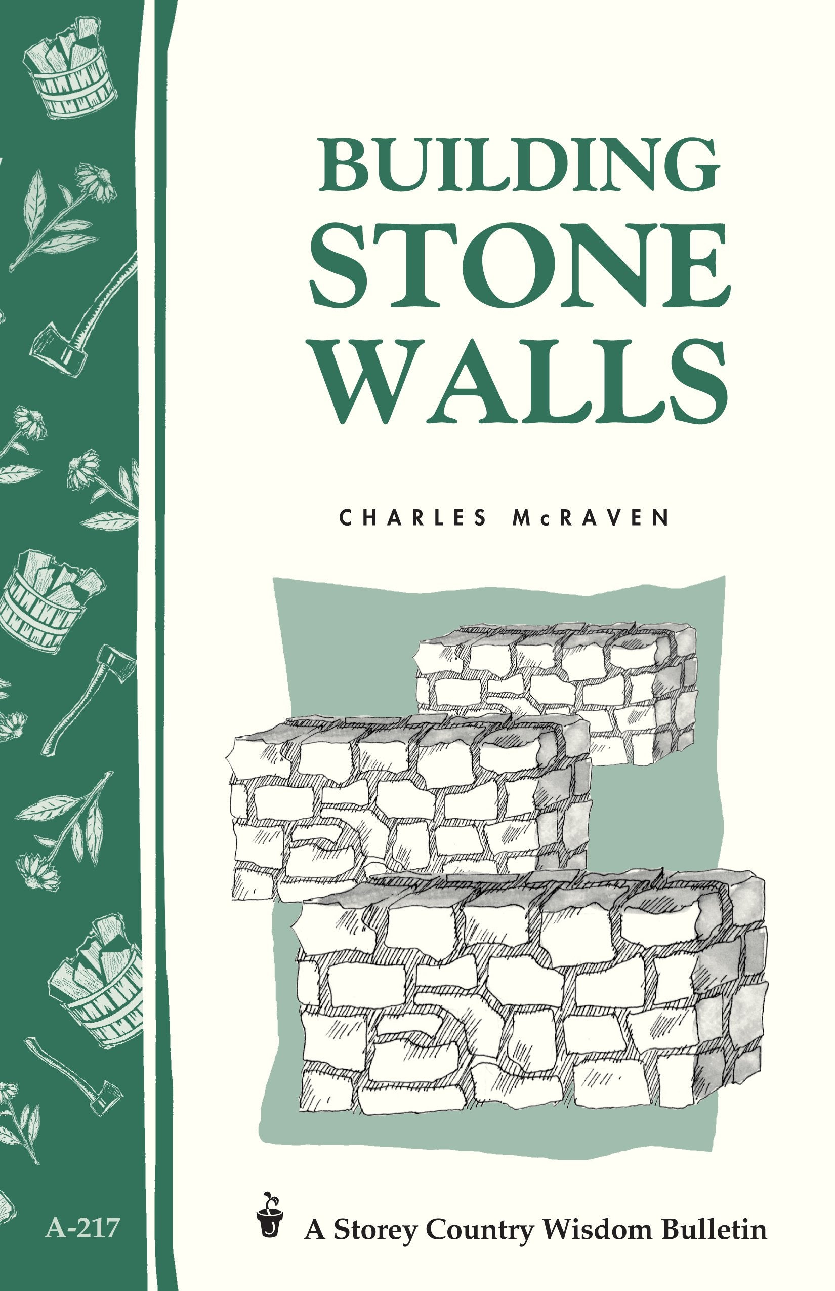 Building Stone Walls: Storey's Country Wisdom Bulletin A-217 (Storey Country Wisdom Bulletin)