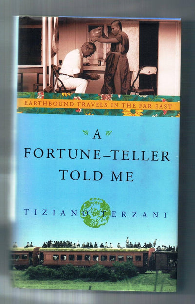 A Fortune-Teller Told Me: Earthbound Travels in the Far East