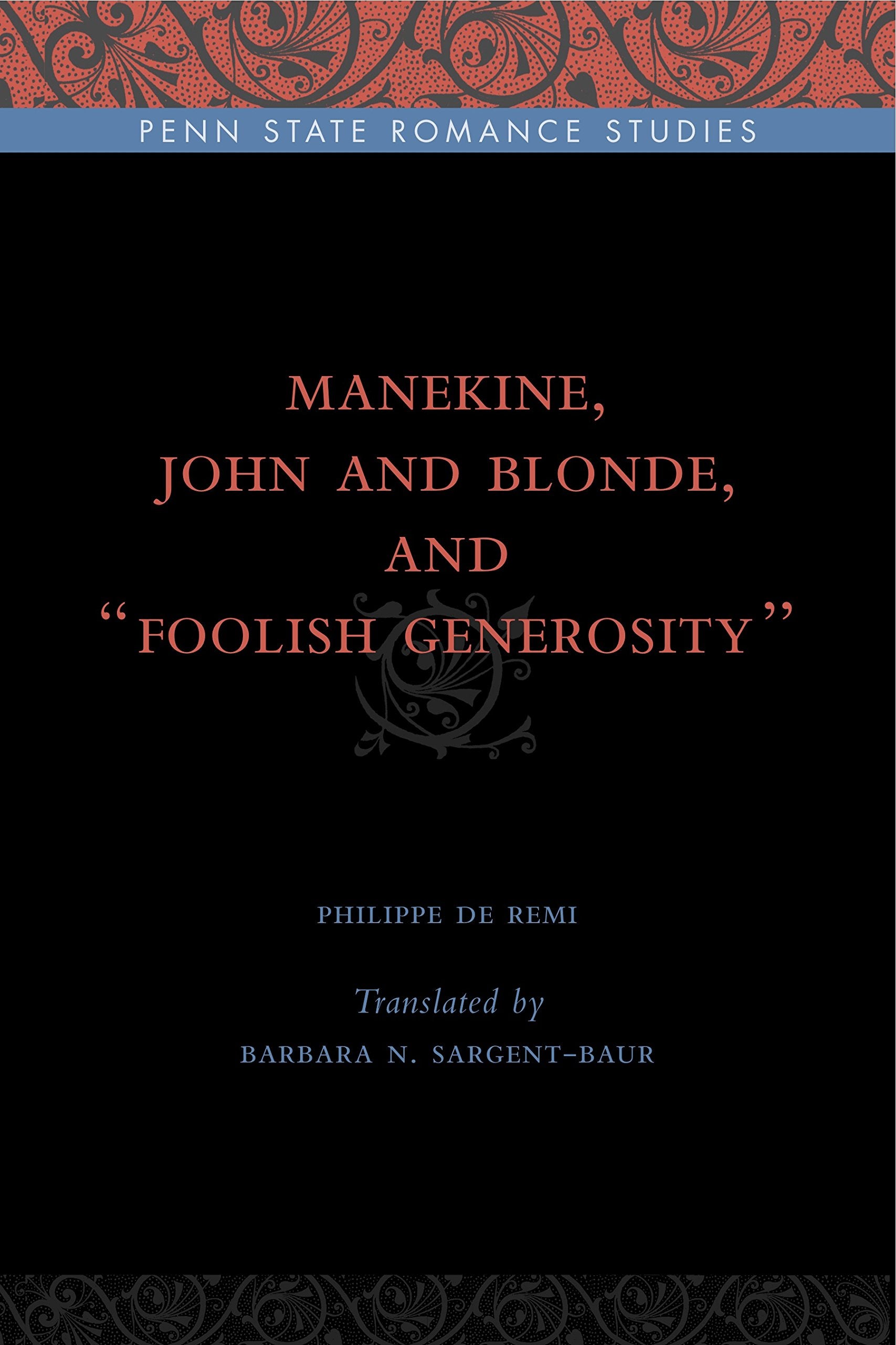 Manekine, John and Blonde, and Foolish Generosity (Penn State Romance Studies)
