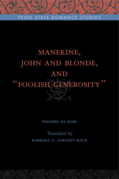Manekine, John and Blonde, and Foolish Generosity (Penn State Romance Studies)