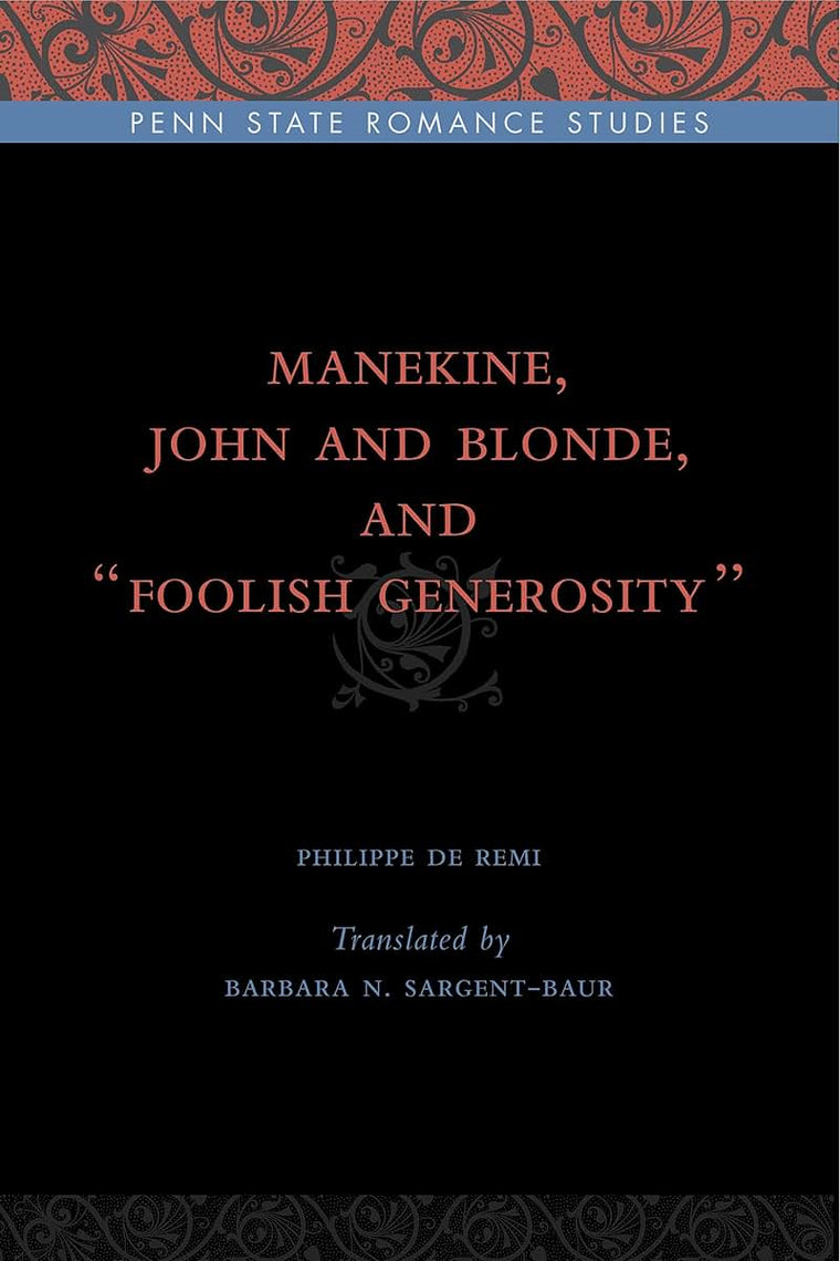 Manekine, John and Blonde, and Foolish Generosity (Penn State Romance Studies)
