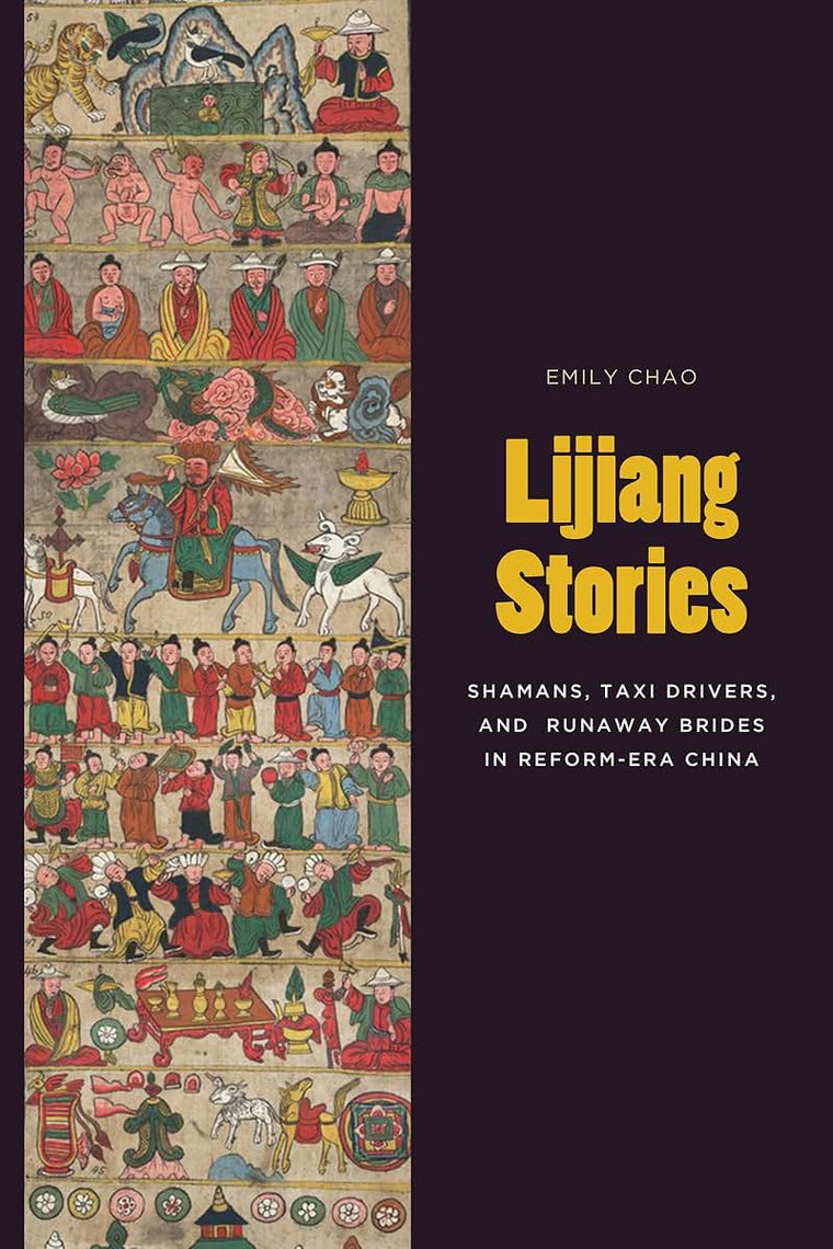 Lijiang Stories: Shamans, Taxi Drivers, and Runaway Brides in Reform-Era China (Studies on Ethnic Groups in China)