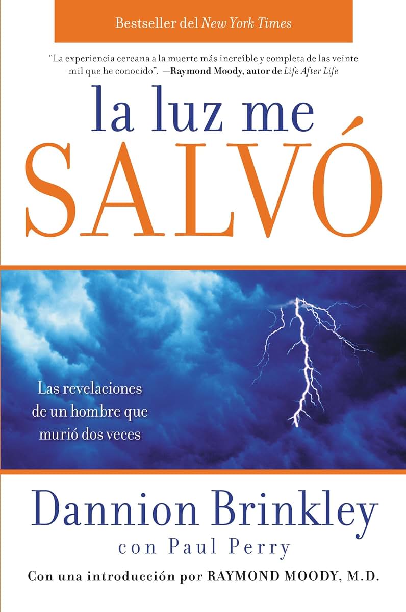 La luz me salvó: Las revelaciones de un hombre que murio dos veces (Spanish Edition)