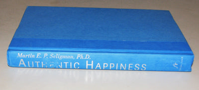 Authentic Happiness: Using the New Positive Psychology to Re