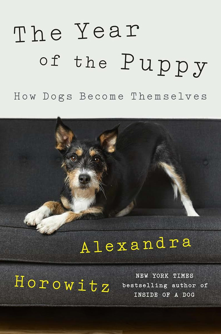 The Year of the Puppy: How Dogs Become Themselves by Horowit