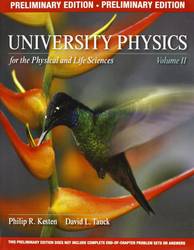 University Physics for the Physical and Life Sciences, Volume 2 (Preliminary Edition): Volume II