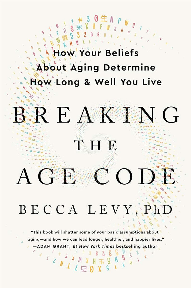 Breaking the Age Code: How Your Beliefs About Aging Determin