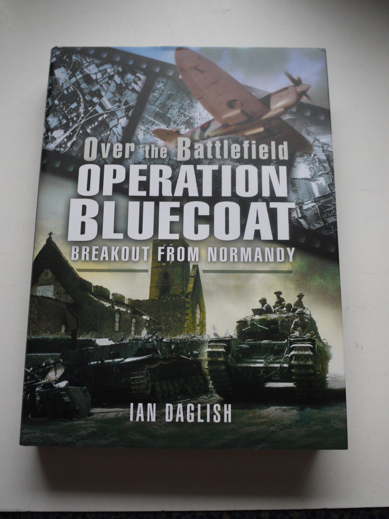 Operation Bluecoat: Breakout from Normandy (Over the Battlefield)