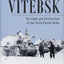 Vitebsk: The Fight and Destruction of Third Panzer Army (Die Wehrmacht im Kampf)