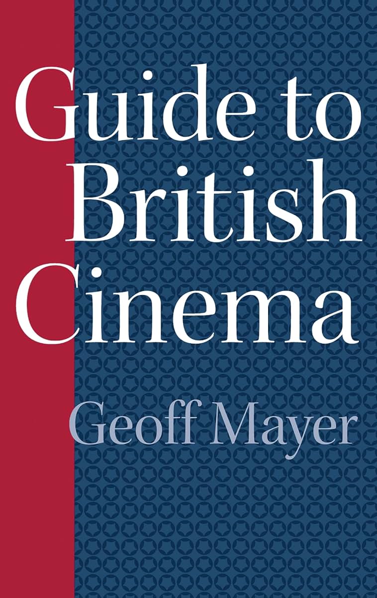 Guide to British Cinema (Reference Guides to the World's Cinema)