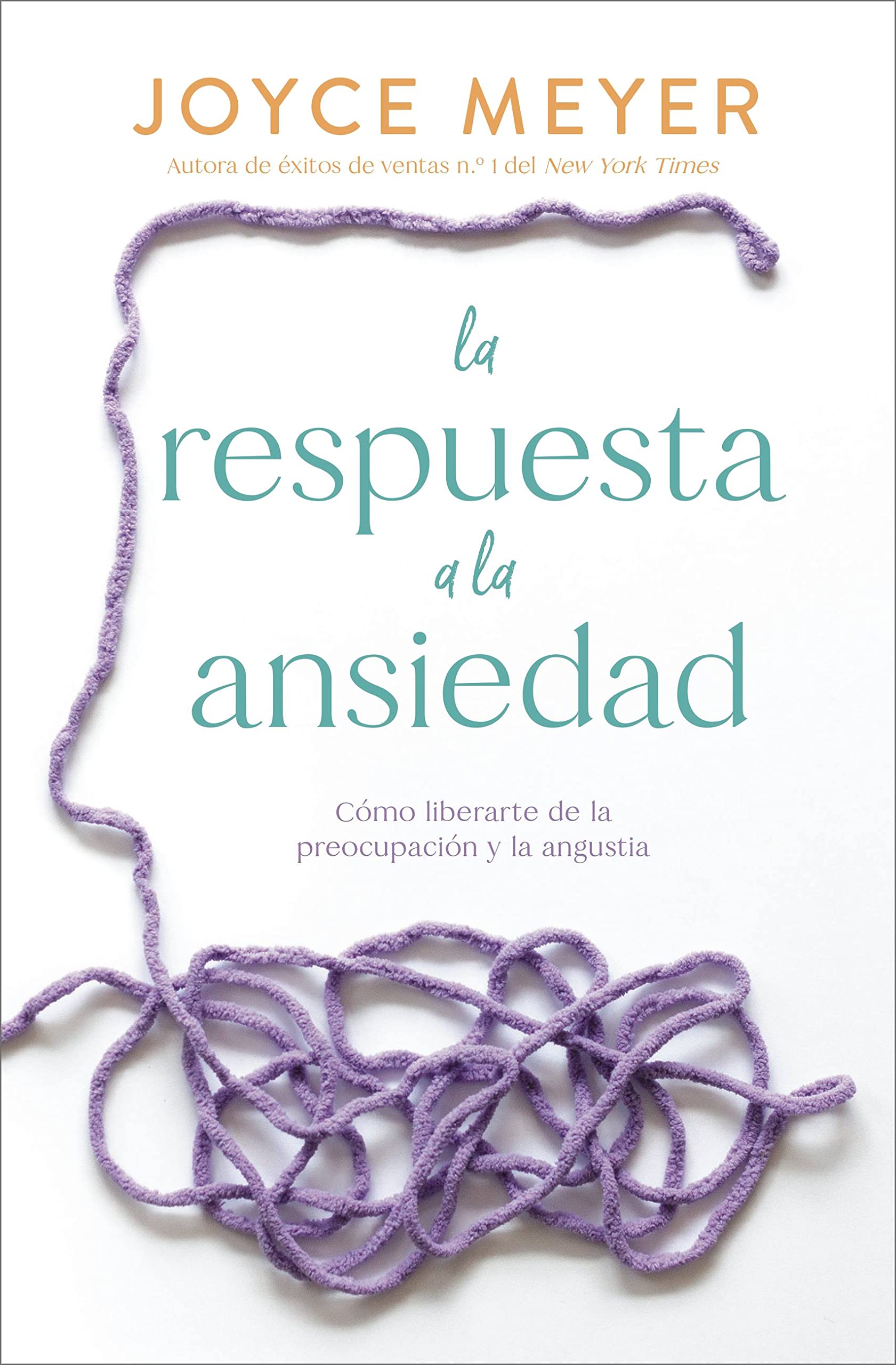 La respuesta a la ansiedad: Cmo liberarte de la preocupacin y la angustia (Spanish Edition)
