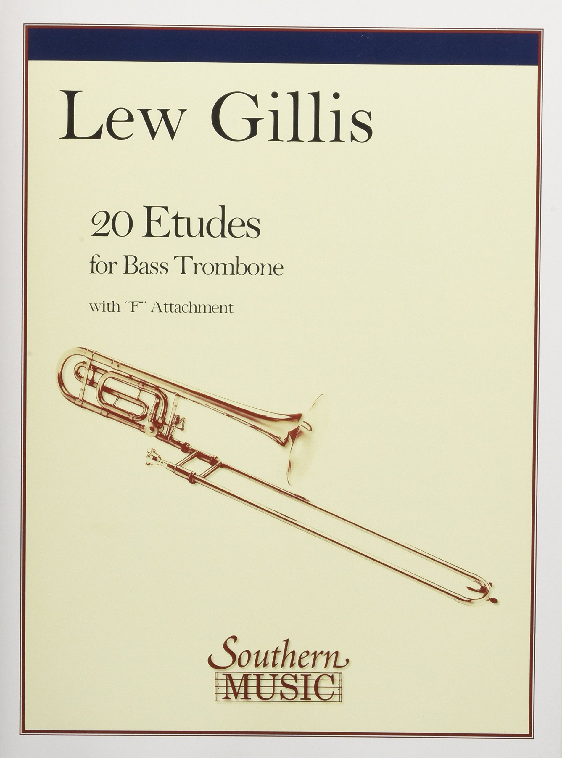 Lew Gillis - 20 Etudes for Bass Trombone  Bass Trombone Sheet Music Songbook for Advanced Players  Technical Etudes for Low Brass Development  Trombone Practice Material for Studio and Recital Use