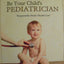 Be Your Childs Pediatrician by Rachel Weaver M.H.
