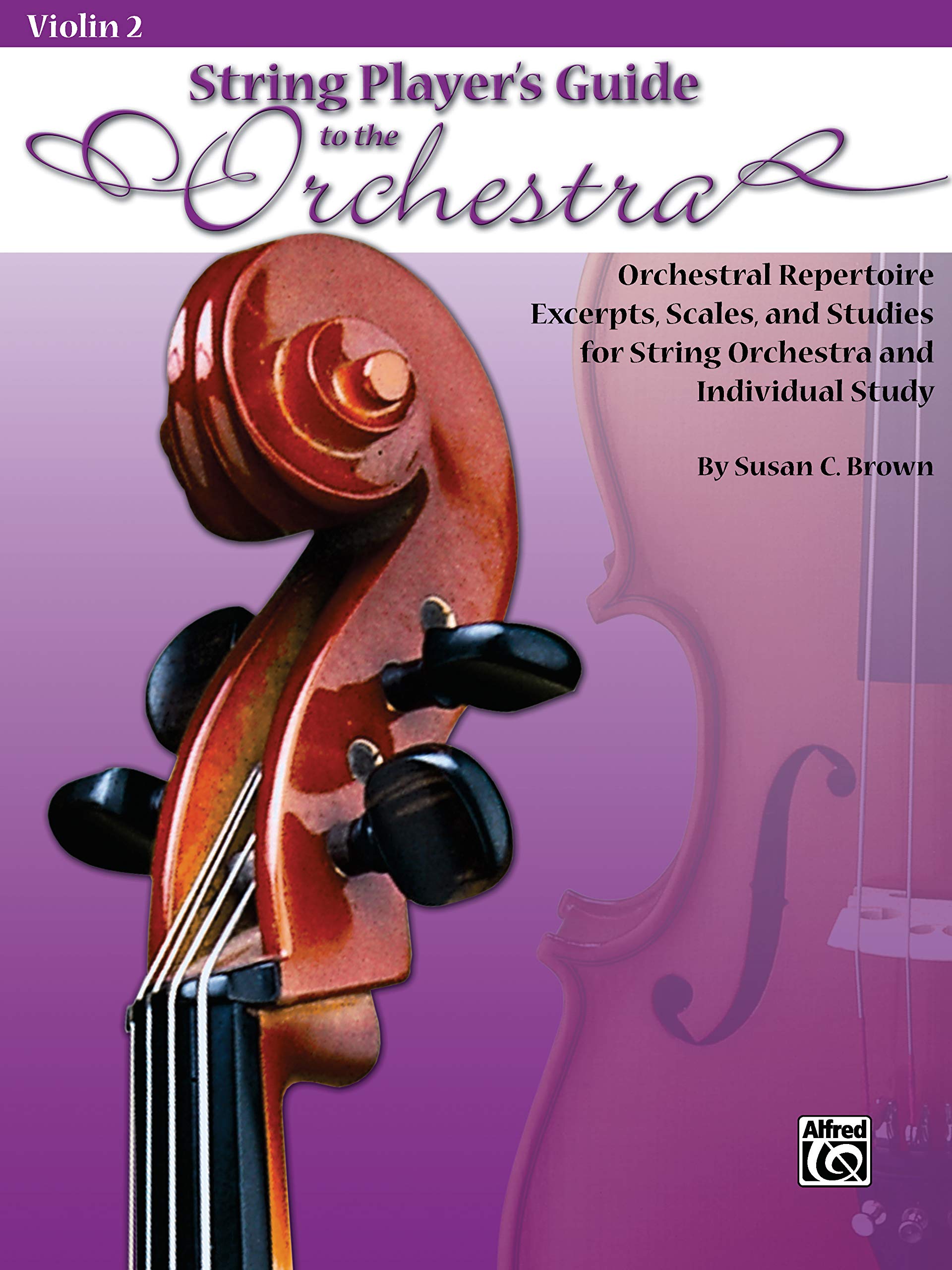 String Players' Guide to the Orchestra: Orchestral Repertoire Excerpts, Scales, and Studies for String Orchestra and Individual Study (Violin 2)
