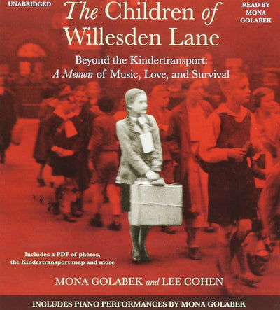 The Children of Willesden Lane: Beyond the Kindertransport: A Memoir of Music, Love, and Survival