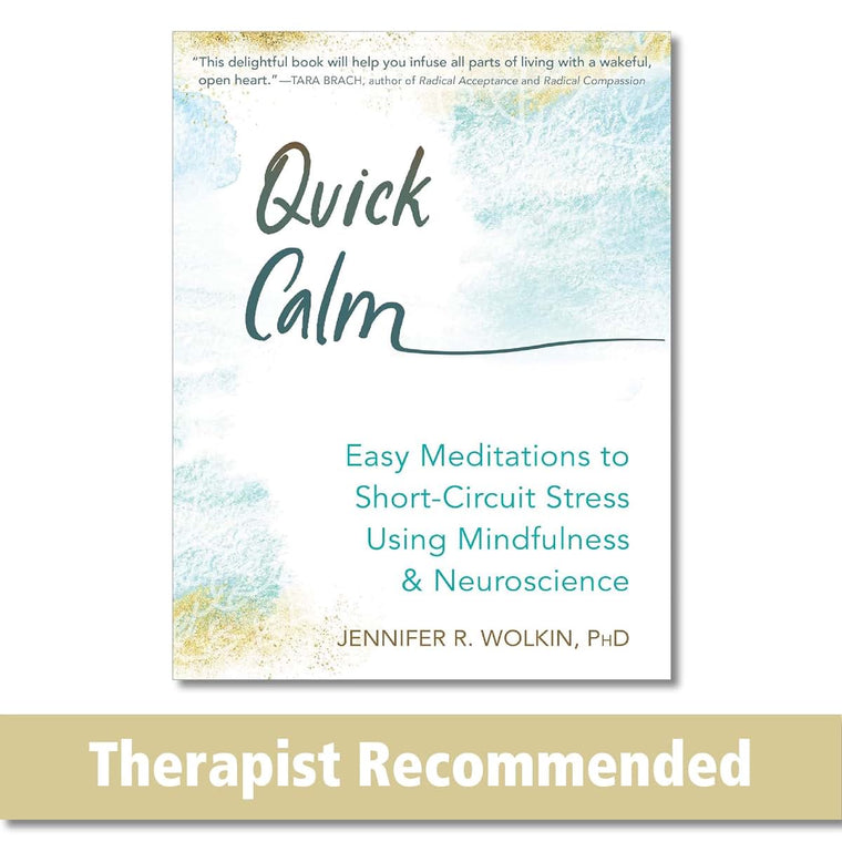Quick Calm: Easy Meditations to Short-Circuit Stress Using Mindfulness and Neuroscience