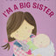 I'm a Big Sister: A Reassuring Family Story About Becoming a Big Sister for Children (Ages 4-8)