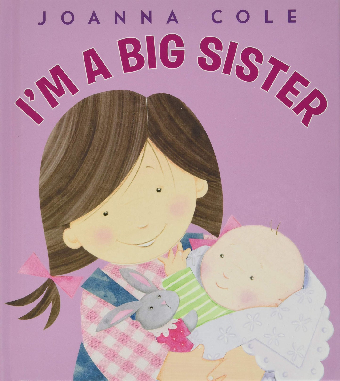 I'm a Big Sister: A Reassuring Family Story About Becoming a Big Sister for Children (Ages 4-8)
