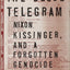 The Blood Telegram: Nixon, Kissinger, and a Forgotten Genocide
