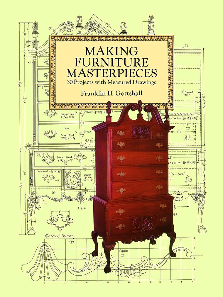 Making Furniture Masterpieces: 30 Projects with Measured Drawings (Dover Crafts: Woodworking)