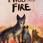 A Wolf Called Fire: The Epic Adventure of a Pack of Wolf Pups in the Wilderness-a Stand-Alone Companion to the New York Times Bestselling A Wolf Called Wander