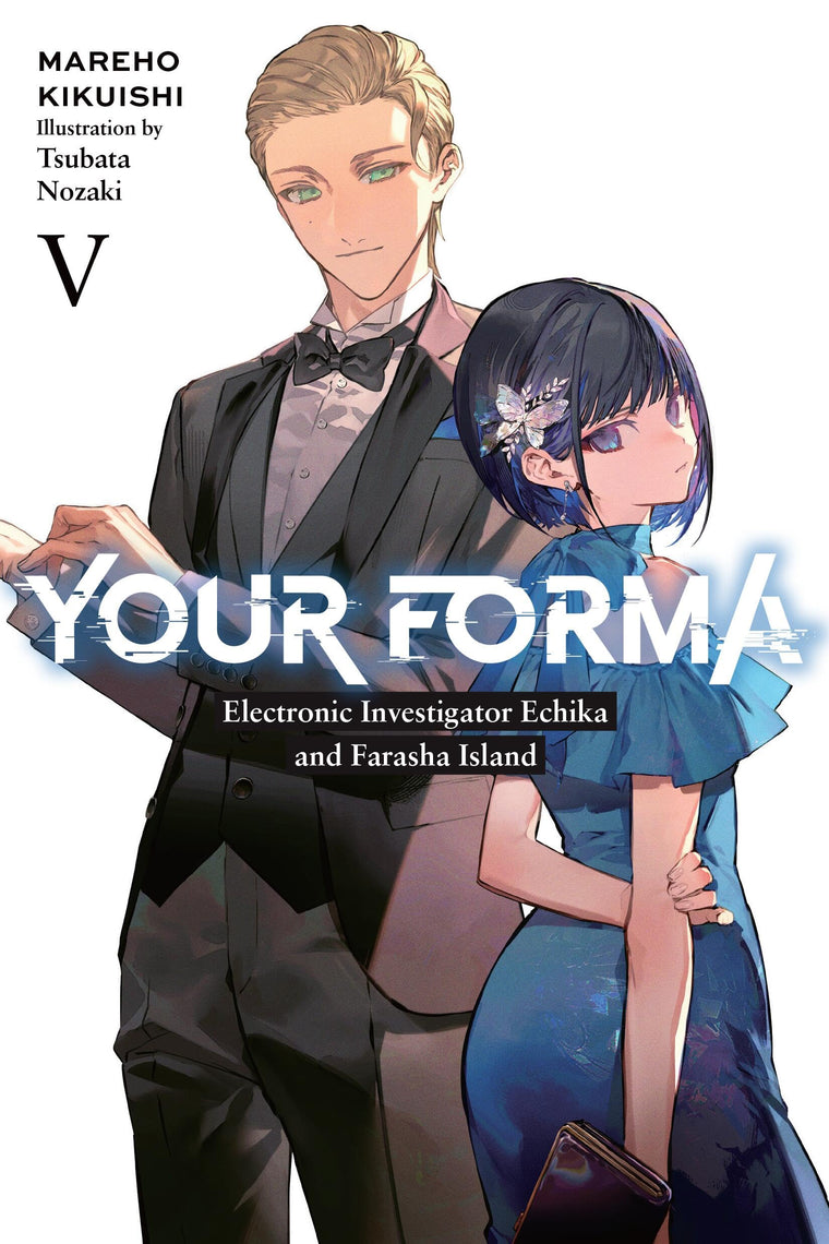 Your Forma, Vol. 5: Electronic Investigator Echika and the Farasha Island (Your Forma, 5)