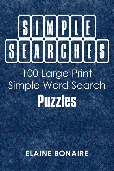 SIMPLE SEARCHES: 100 Simple Word Search Puzzles