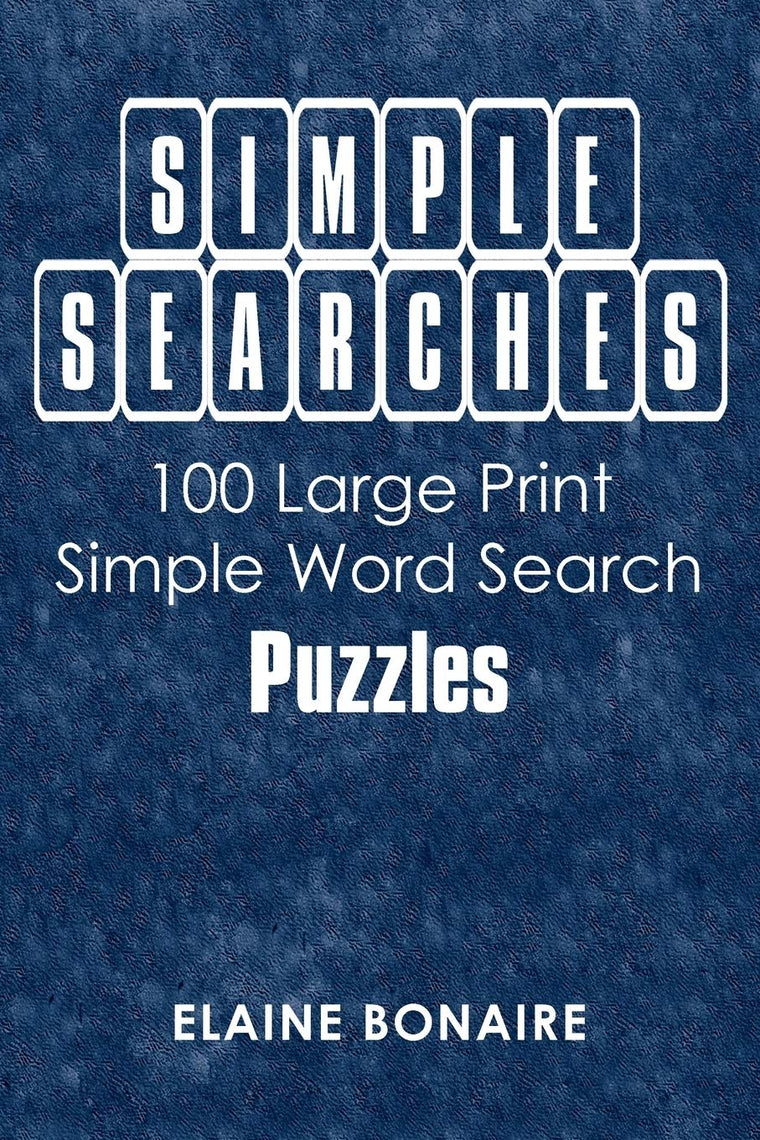 SIMPLE SEARCHES: 100 Simple Word Search Puzzles