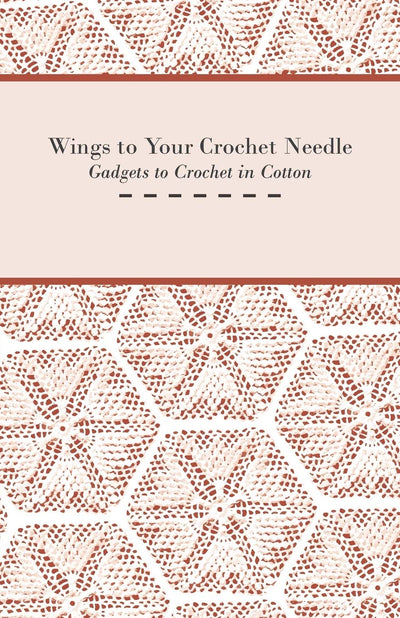 Wings to Your Crochet Needle - Gadgets to Crochet in Cotton
