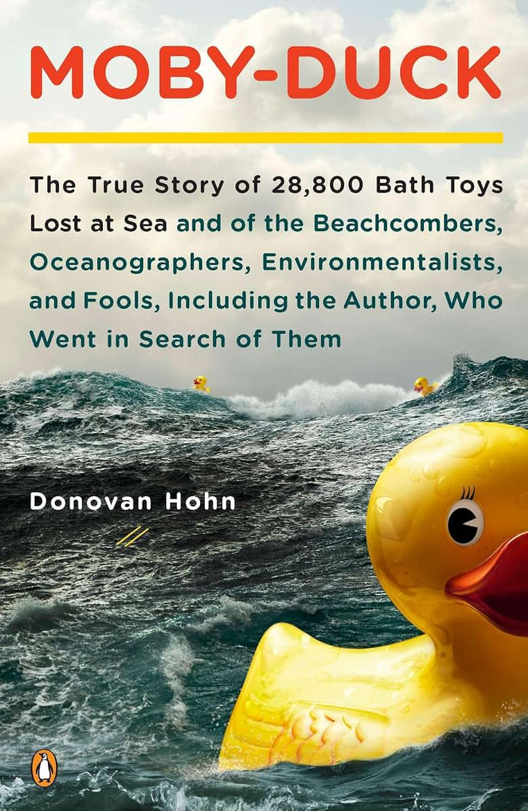 Moby-Duck: The True Story of 28,800 Bath Toys Lost at Sea