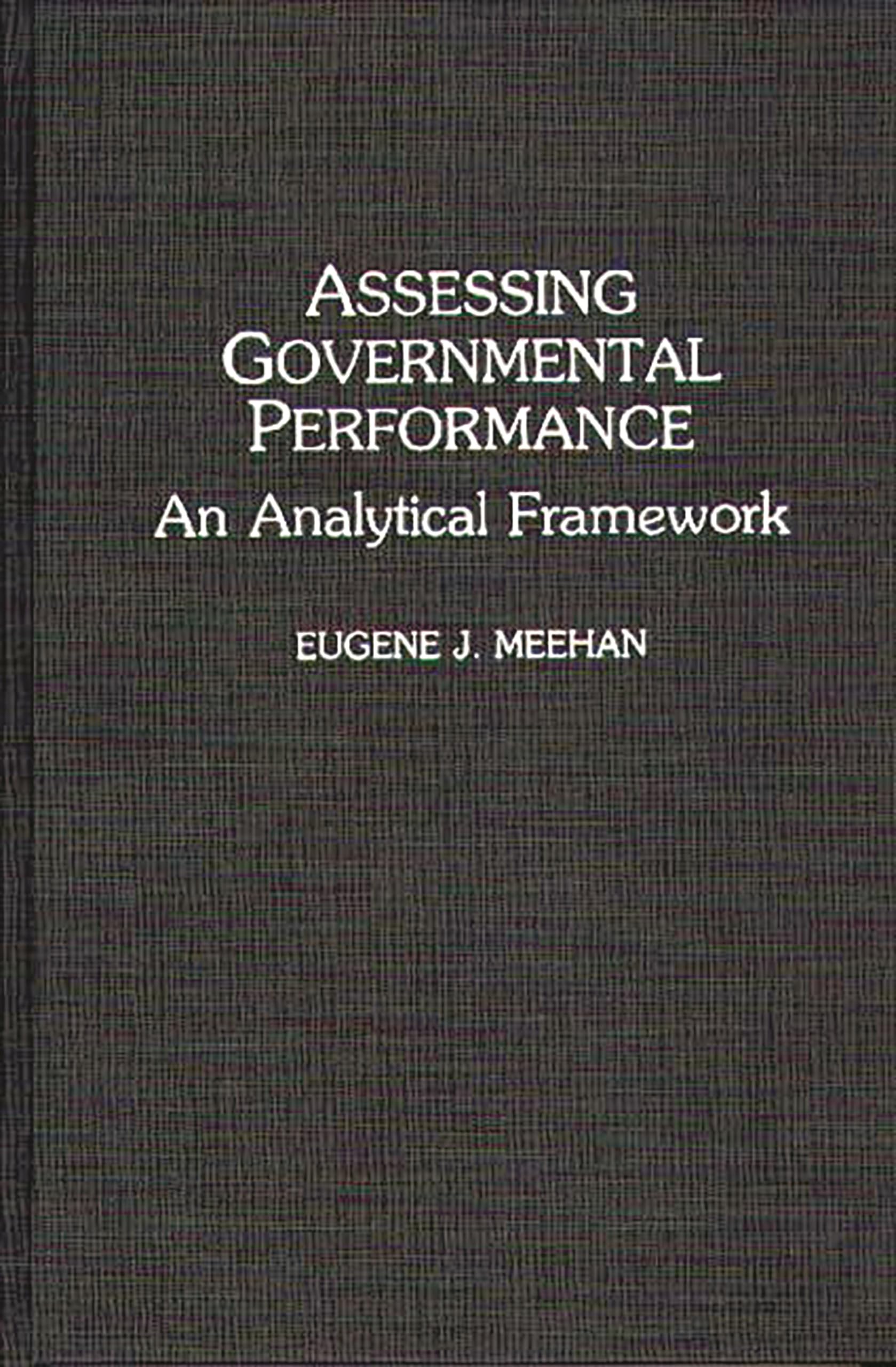 Assessing Governmental Performance: An Analytical Framework (Contributions in Political Science)
