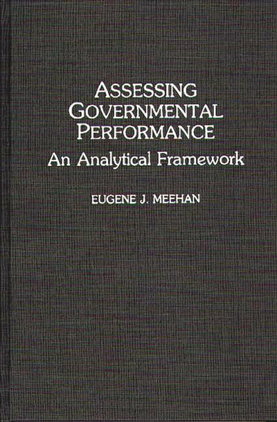 Assessing Governmental Performance: An Analytical Framework (Contributions in Political Science)