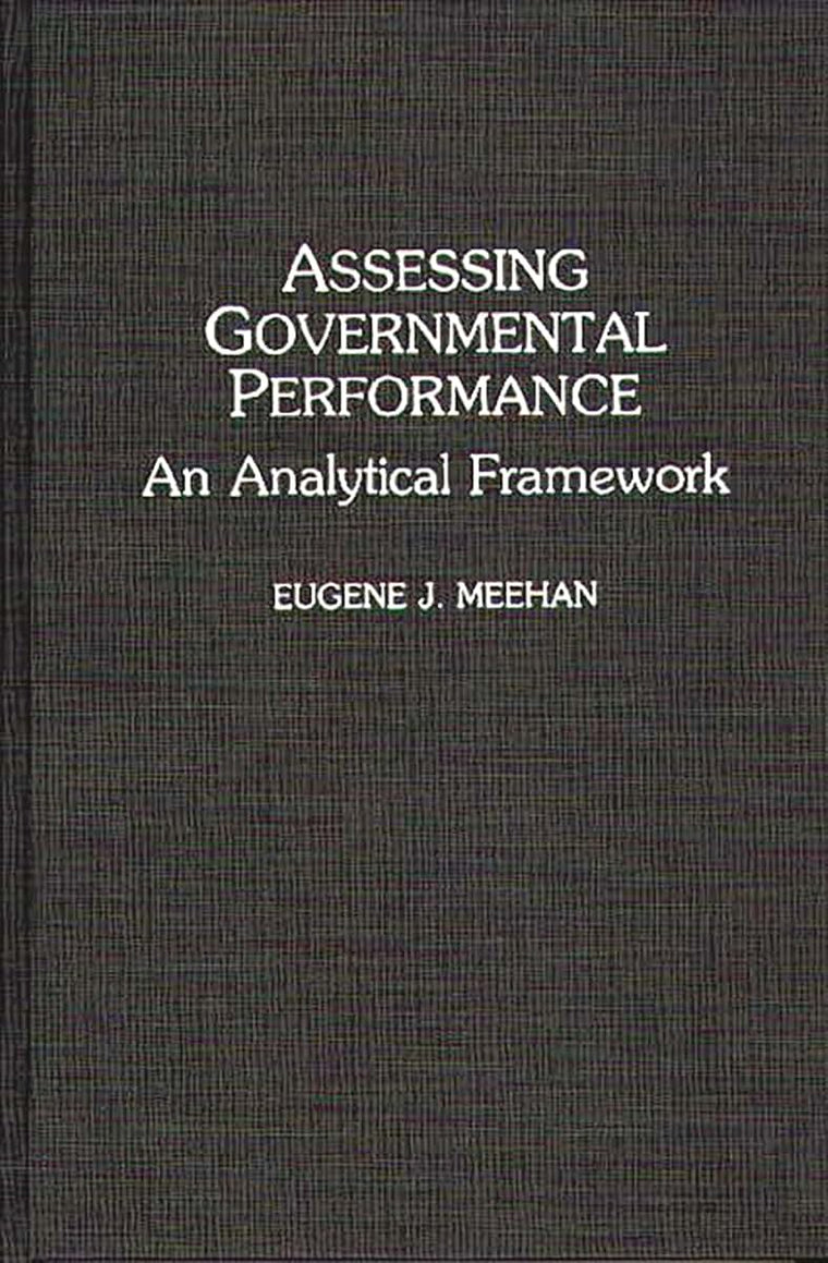Assessing Governmental Performance: An Analytical Framework (Contributions in Political Science)