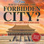 What's Inside the Forbidden City? Ancient History Book for Kids  Past and Present Societies