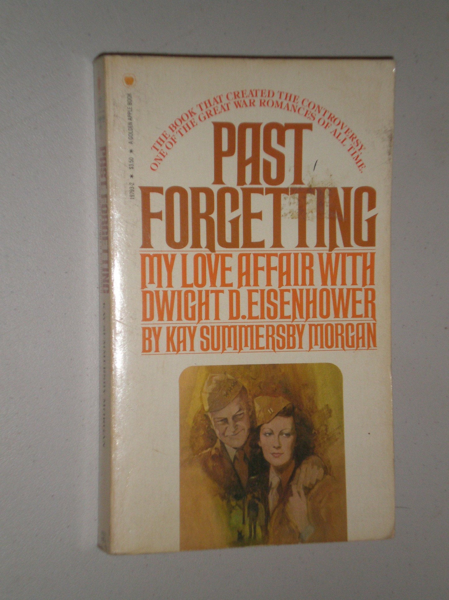 Past Forgetting: My Love Affair with Dwight D. Eisenhower by