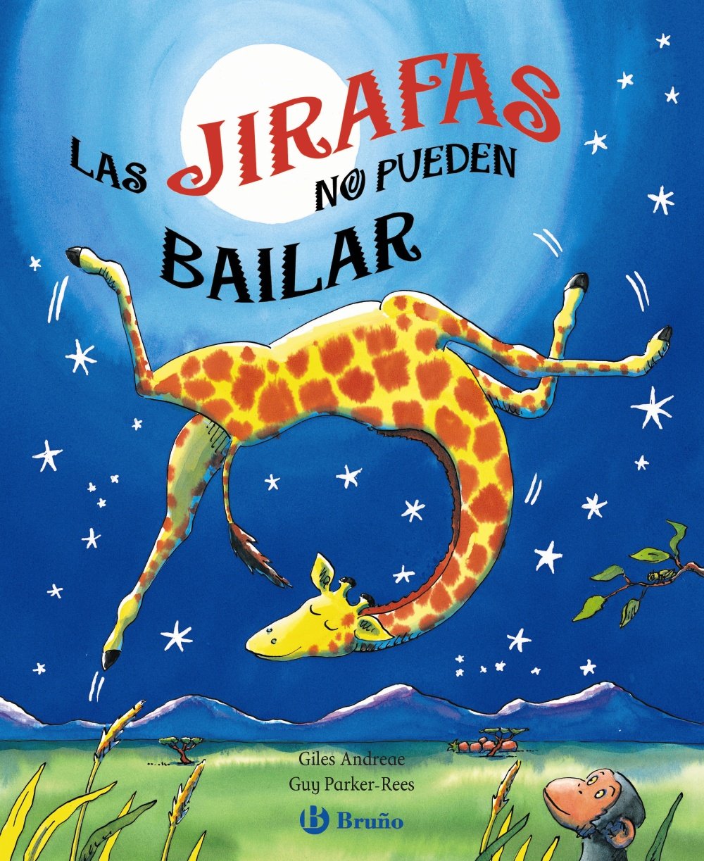 Las jirafas no pueden bailar (Spanish Edition)