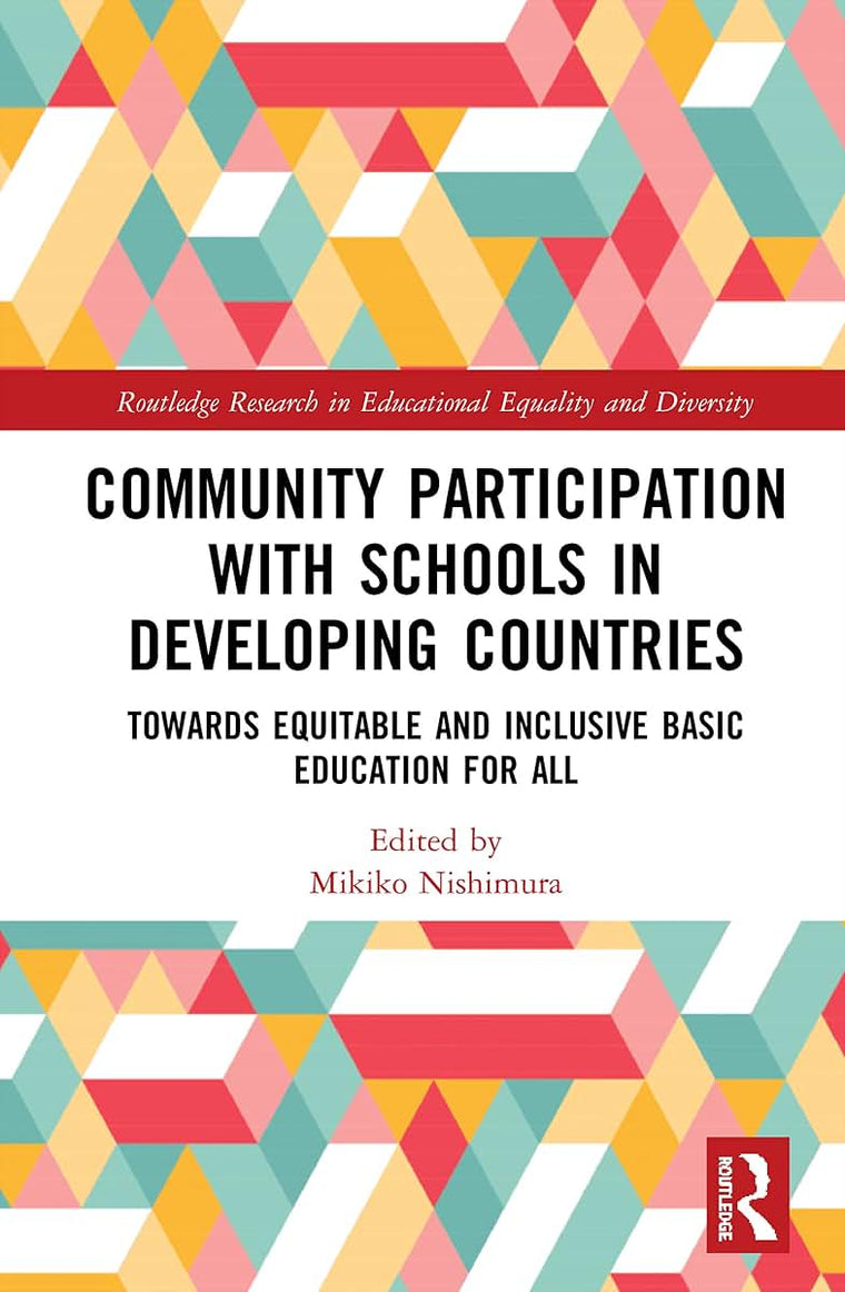 Community Participation with Schools in Developing Countries (Routledge Research in Educational Equality and Diversity)