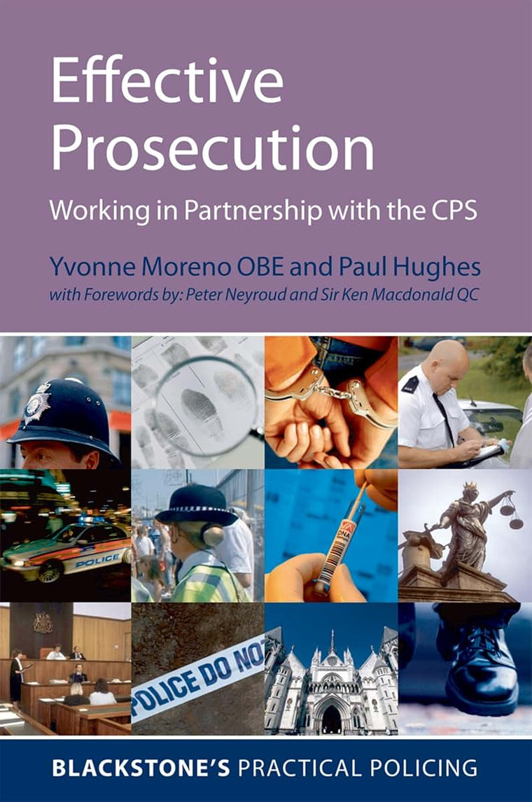 Effective Prosecution: Working In Partnership with the CPS (Blackstone's Practical Policing)