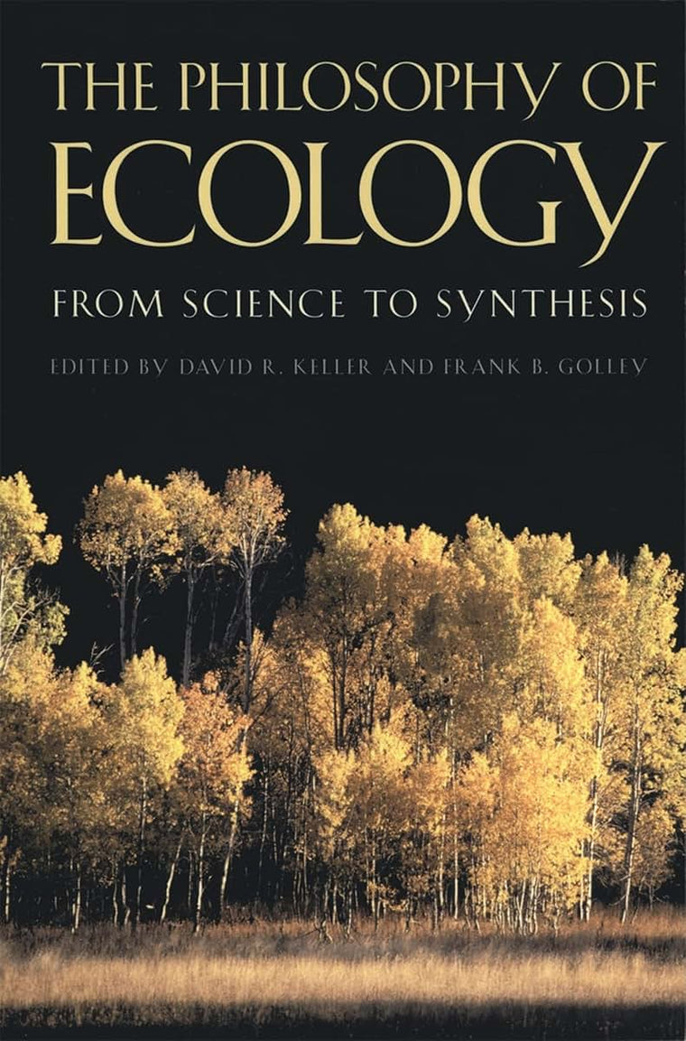 The Philosophy of Ecology: From Science to Synthesis