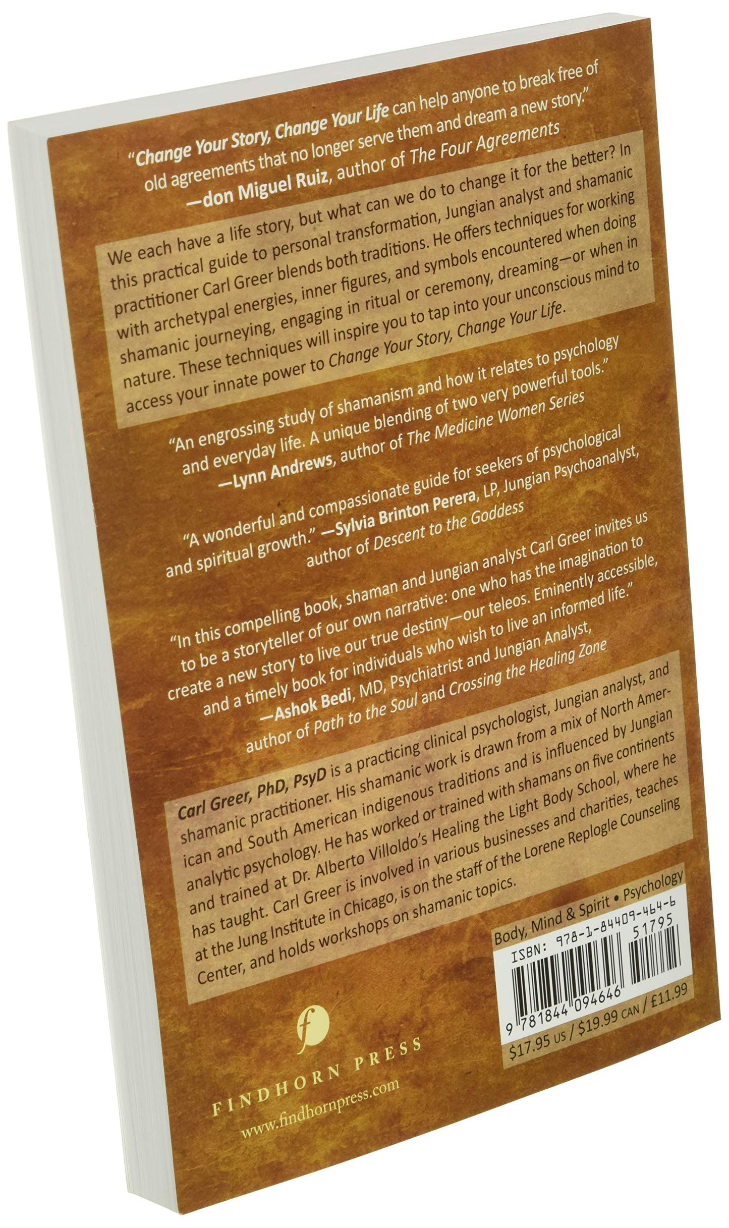 Change Your Story, Change Your Life: Using Shamanic and Jungian Tools to Achieve Personal Transformation