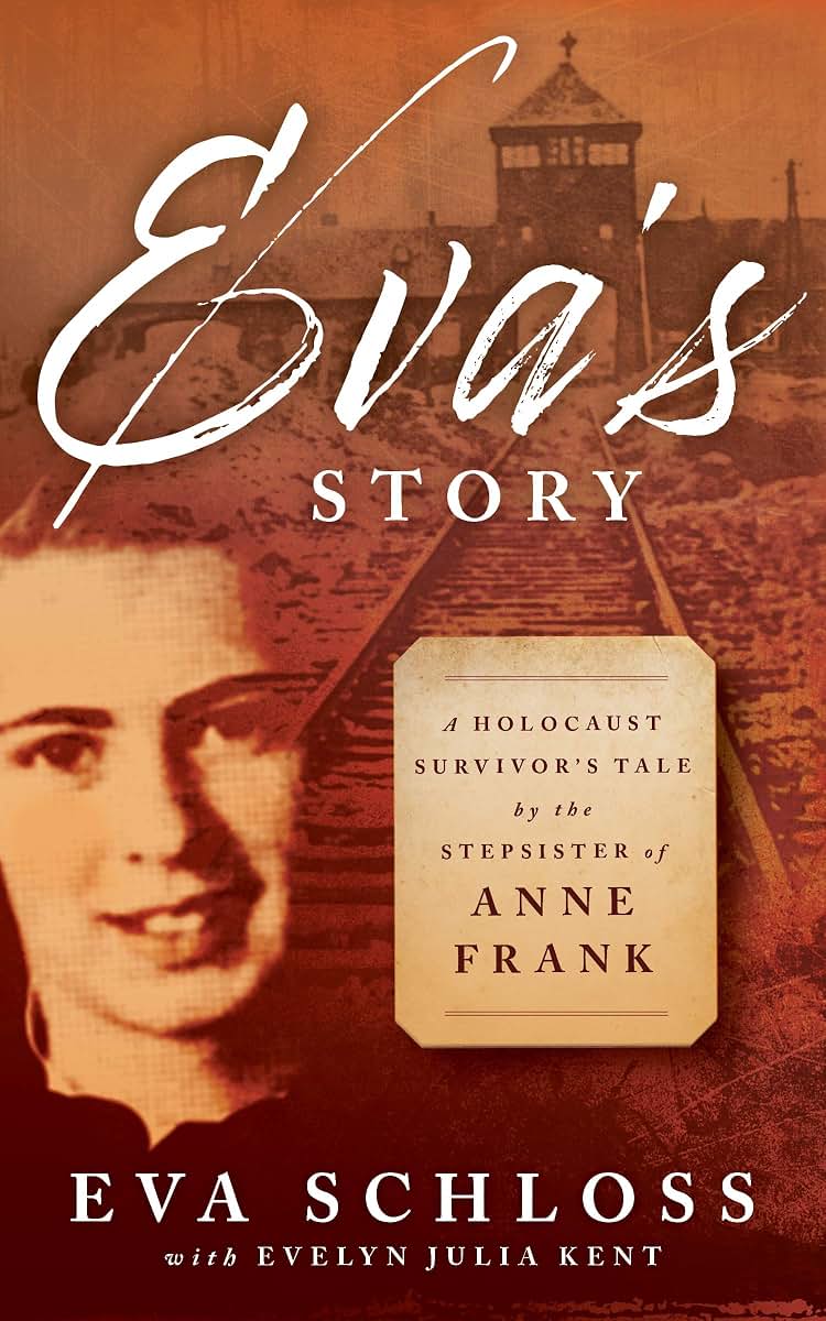Eva's Story: A Holocaust Survivors Tale by the Stepsister of Anne Frank